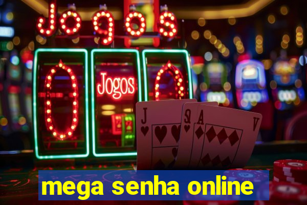 mega senha online